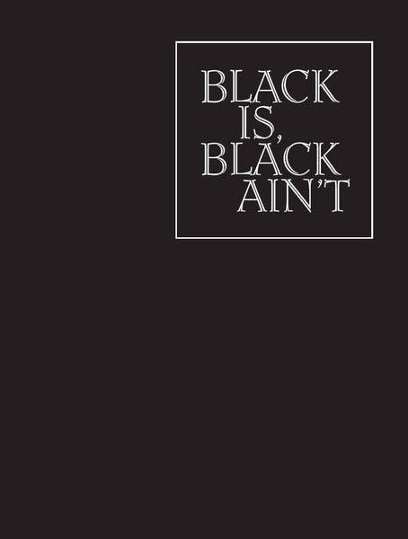 Black Is, Black Ain't